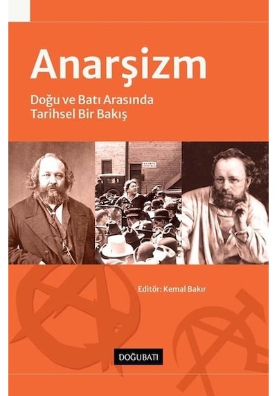 Anarşizm: Doğu ve Batı Arasında Tarihsel Bir Bakış- Doğu Batı Yayınları