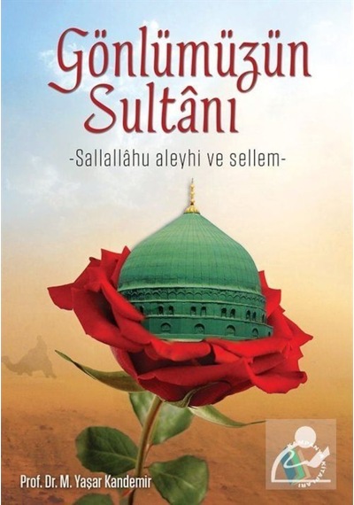 Gönlümüzün Sultanı (s.a.v) / Prof. Dr. Mehmet Yaşar Kandemir 9789944835916