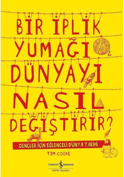 Bir Iplik Yumağı Dünyayı Nasıl  Değiştirir?