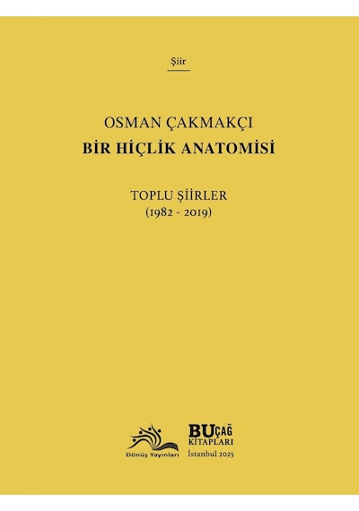 Bir Hiçlik Anatomisi - Toplu Şiirler 1982-2019