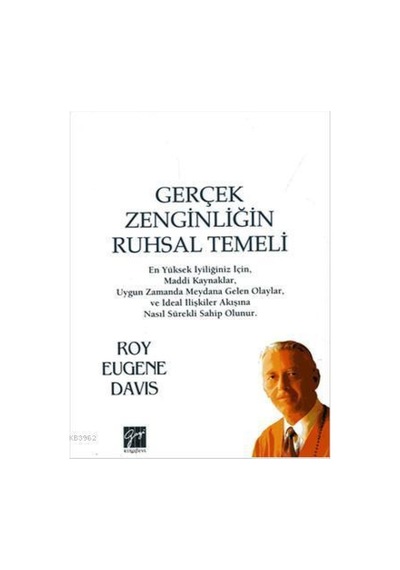 Gerçek Zenginliğin Ruhsal Temeli  - Roy Eugene Davis  - Gazi Kitabevi