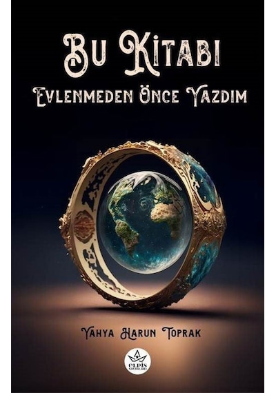 Bu Kitabı Evlenmeden Önce Yazdım / Yahya Harun Toprak