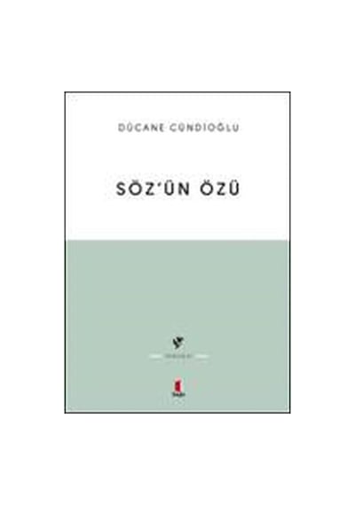 Söz'ün Özü  - Dücane Cündioğlu  - Kapı Yayınları