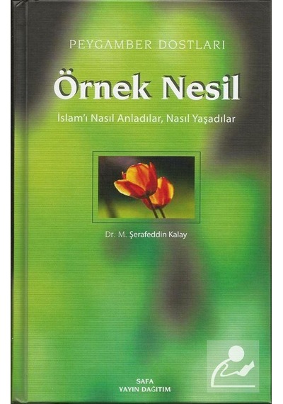 Örnek Nesil 2 / Peygamber Dostları / İslam'ı Nasıl Anladılar,N...