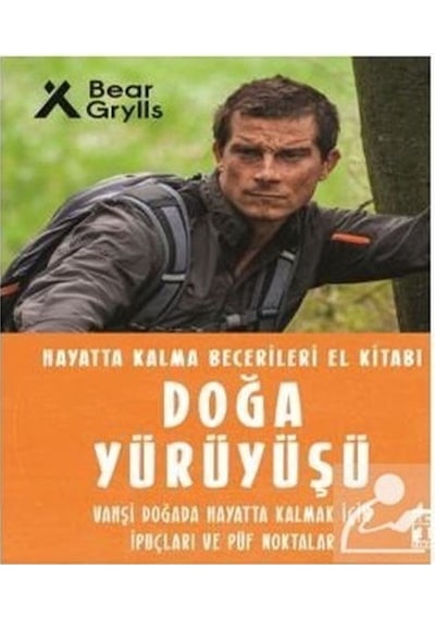 Doğa Yürüyüşü - Hayatta Kalma Becerileri El Kitabı 9 - Bear Grylls - Genç Timaş