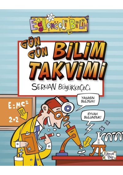 Eğlenceli Bilgi Bilim 100 - Gün Gün Bilim Takvimi