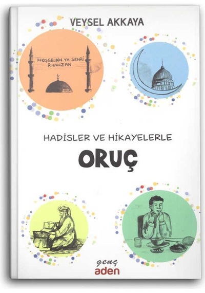 Hadisler ve Hikayelerle Oruç 9786059495547