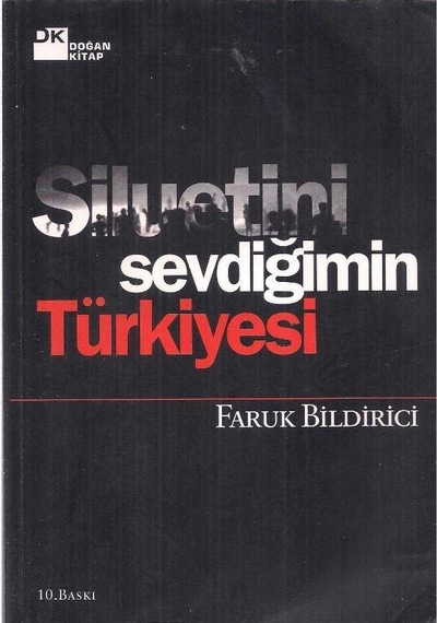 Siluetini Sevdiğimin Türkiyesi - Faruk Bildirici 2. El