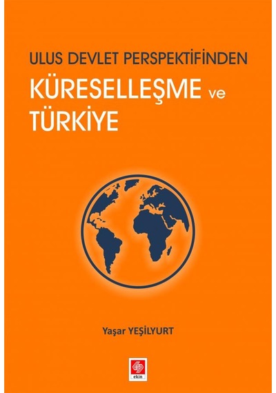 Ulus Devlet Perspektifinden Küreselleşme ve Türkiye/yaşar