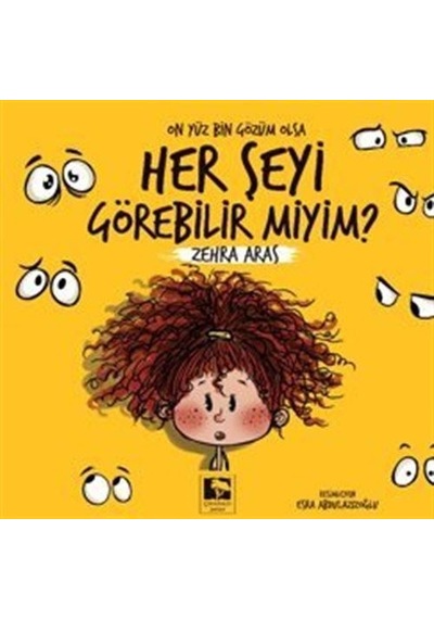 Her Şeyi Görebilir miyim? On Yüz Bin Gözüm Olsa - Zehra Aras - Çınaraltı Yayınları