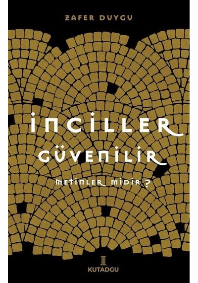 İnciller Güvenilir Metinler Midir / Zafer Duygu