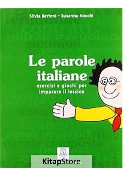 Le Parole Italiane (İtalyanca Kelime Bilgisi) - Silvia Bertoni -  Susanna Nocchi - Nüans