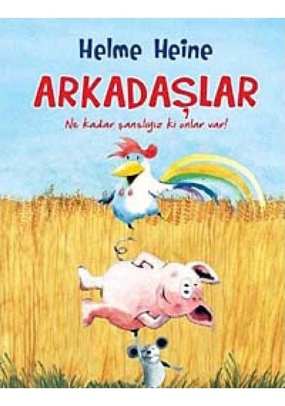 Arkadaşlar Ne Kadar Şanslıyız Ki Onlar Var İlk Baskı 2011