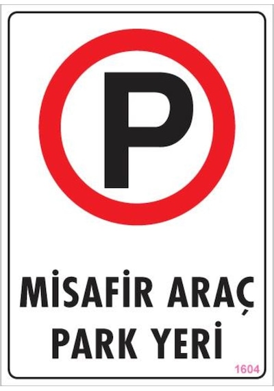 Araç Park Yeri Uyarı Levhası 25X35 Kod:1604 (125162278)