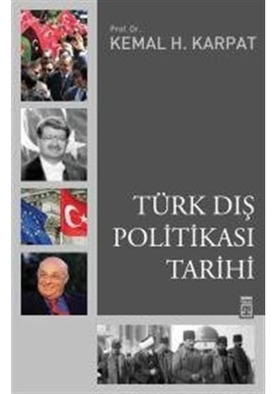 Türk Dış Politikası Tarihi / Prof. Dr. Kemal H. Karpat