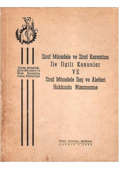 Zirai Mücadele Ve Zirai Karantina İle İlgili Kanunlar Ve Zirai Mücadele İlaç Ve Aletleri Hakkında Nizamname