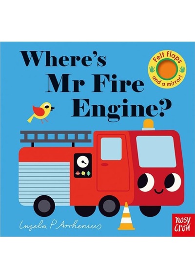 Where's Mr Fire Engine? (Felt Flaps 23) - Ingela  Arrhenius - NOSY CROW
