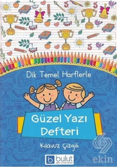 Dik Temel Harflerle Güzel Yazı Defteri Kılavuz Çiz/Kolektif