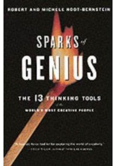 Sparks Of Genius The Thirteen Thinking Tools Of The World's Most