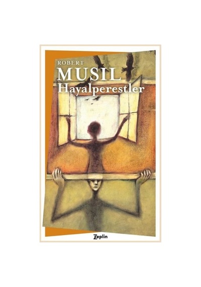 Hayalperestler - Robert Musil - Zeplin Kitap