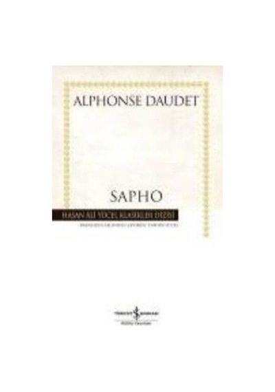 Sapho - Hasan Ali Yücel Klasikleri - Alphonse Daudet - İş Bankası Kültür Yayınları