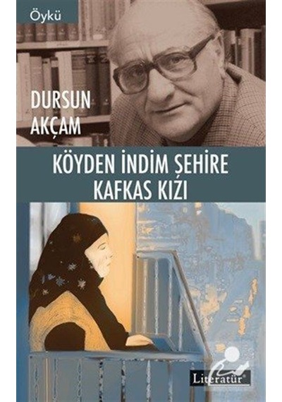 Köyden İndim Şehire Kafkas Kızı - Dursun Akçam - Literatür Yayıncılık
