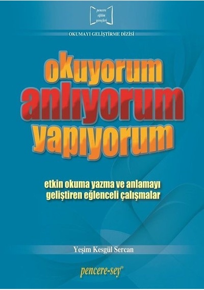 Okuyorum Anlıyorum Yapıyorum - Yeşim Keşgül Sercan - Pencere
