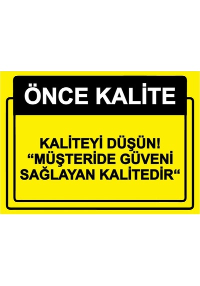 Önce Kalite. Kaliteyi Düşün Müşteride Güveni Sağlayan İsg Uyarı Levhası Pvc A3 30x42 Cm