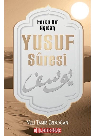 Farklı Bir Açıdan Yûsuf Sûresi / Veli Tahir Erdoğan