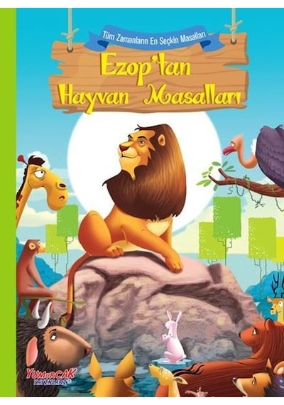 Ezoptan Hayvan Masalları - Tüm Zamanların En Seçkin Masalları- Yumurcak Yayınları