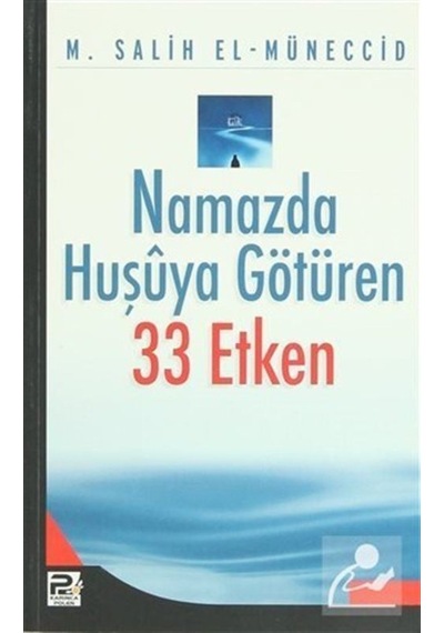 Namazda Huşuya Götüren 33 Etken / Muhammed Salih el-Müneccid 9786055546953