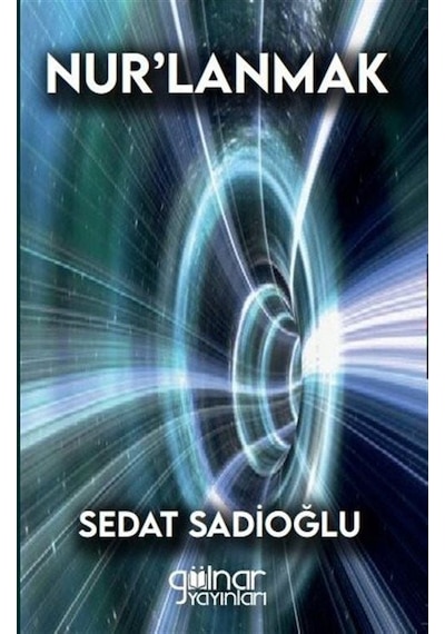 Nur'lanmak - Sedat Sadıoğlu - Gülnar Yayınları