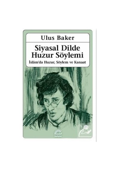 Siyasal Dilde Huzur Söylemi / Ulus Baker 9789750530111