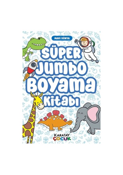 Süper Jumbo Boyama Kitabı - Mavi Dünya - Kolektif - Karatay Çocuk Yayınları
