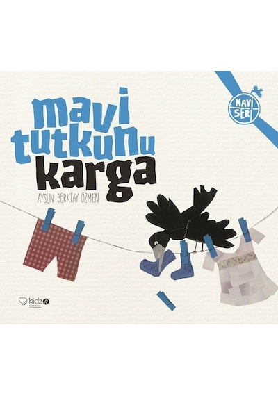 Mavi Tutkunu Karga - Aysun Berktay Özmen - Redhouse Kidz Yayınları