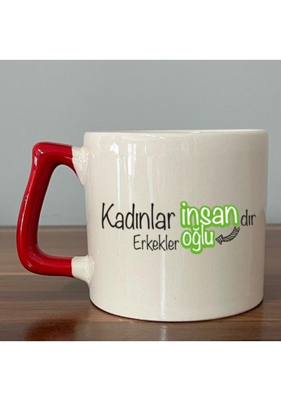 Kadınlar İnsandır, Erkekler İnsanoğlu Baskılı Kadınlar Günü Kırmızı Kulplu D Kupa