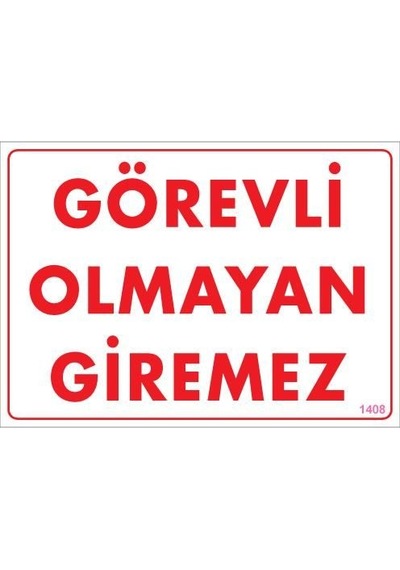 Uyarı Levhaları Görevli Olmayan Giremez Levhası 25x35 Kod:1408