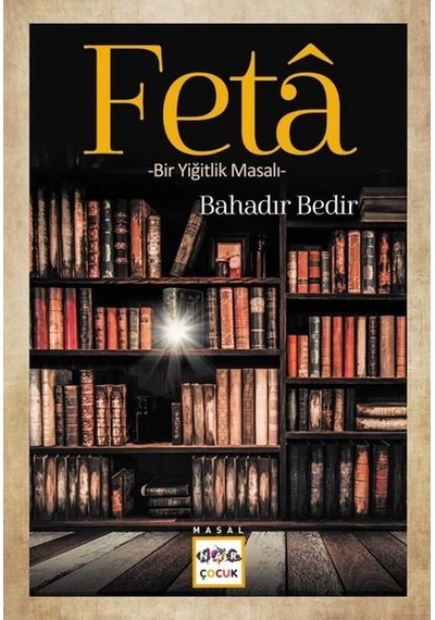 Feta - Bir Yiğitlik Masalı - Bahadır Bedir - Nar Çocuk