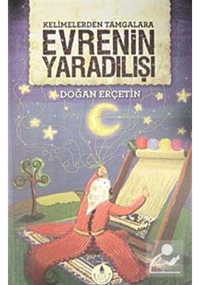 Kelimelerden Tamgalara Evrenin Yaradılışı / Doğan  Erçetin