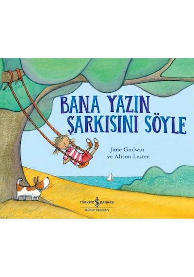 Bana Yazın Şarkısını Söyle - Jane Godwin - İş Bankası Kültür Yayınları