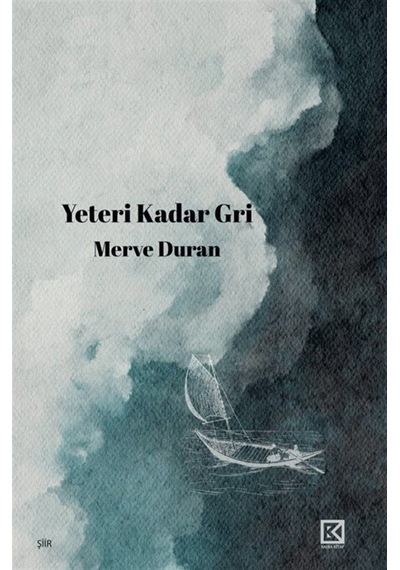 Yeteri Kadar Gri / Merve Duran