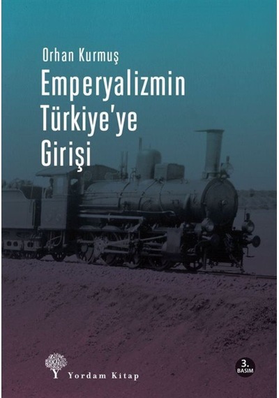 Emperyalizmin Türkiye'Ye Girişi / Orhan Kurmuş 9789944122252