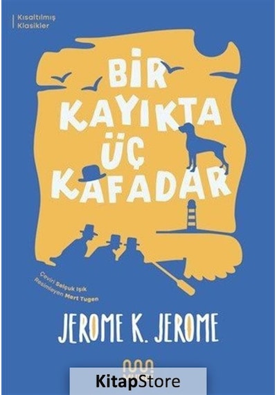Bir Kayıkta Üç Kafadar (Kısaltılmış Metin) / Jerome K. Jerome