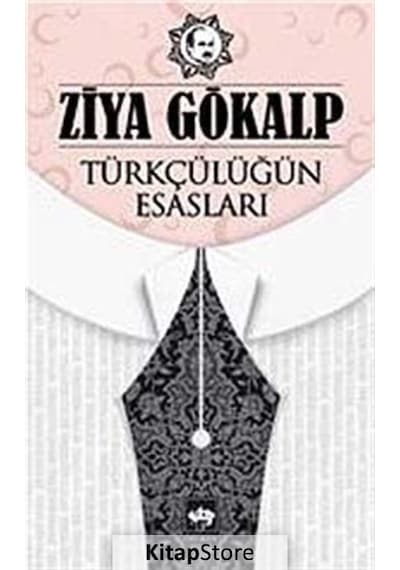 Türkçülüğün Esasları / Ziya Gökalp N11.30509