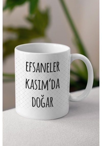 Efsaneler Kasım'da Doğar Tasarımlı Kupa Bardak Doğum Günü Hediyesi Beyaz