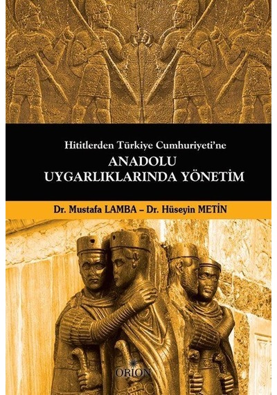 Hititlerden Türkiye Cumhuriyeti'ne Anadolu Uygarlıklarında Yön...
