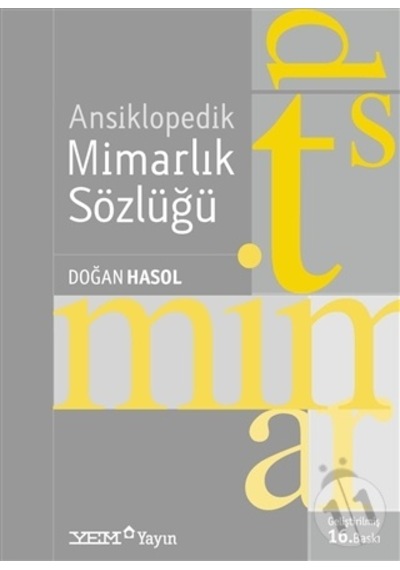 Ansiklopedik Mimarlık Sözlüğü / Doğan Hasol