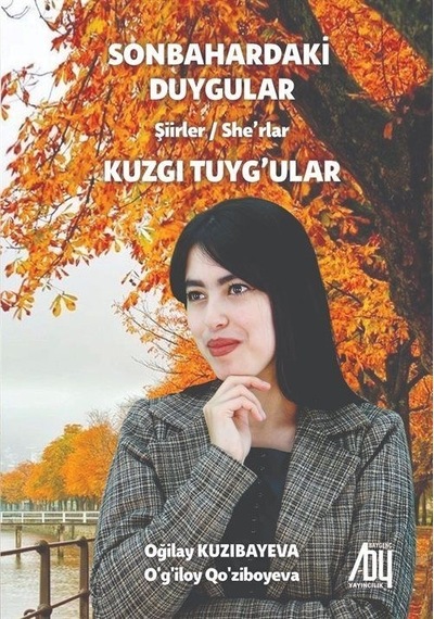 Sonbahardaki Duygular - Kuzgı Tuyg'ular - Oğilay Kuzıbayeva - Baygenç Yayıncılık