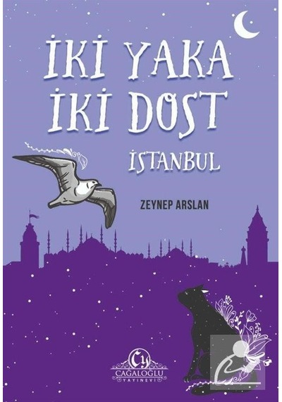 İki Yaka İki Dost İstanbul - Zeynep Arslan - Cağaloğlu Yayınevi