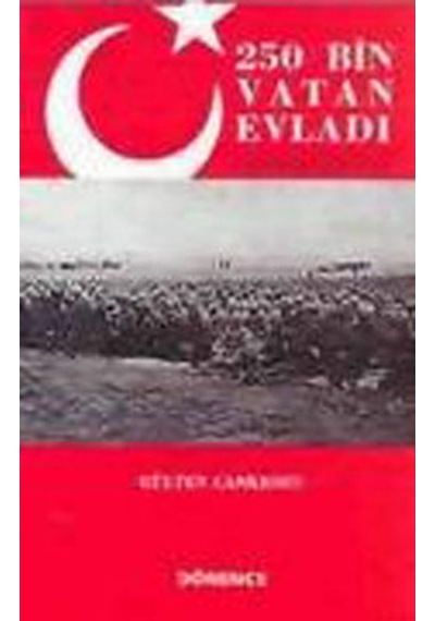 250 Bin Vatan Evladı Çanakkale 1915